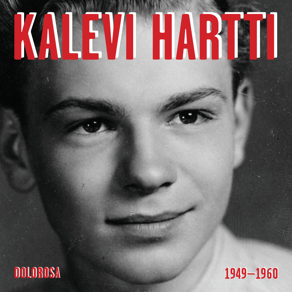 Levynkansi, jossa mustavalkoinen kuva hymyilevästä nuoresta miehestä ja tekstit Kalevi Hartti, Dolorosa, 1949-1960.